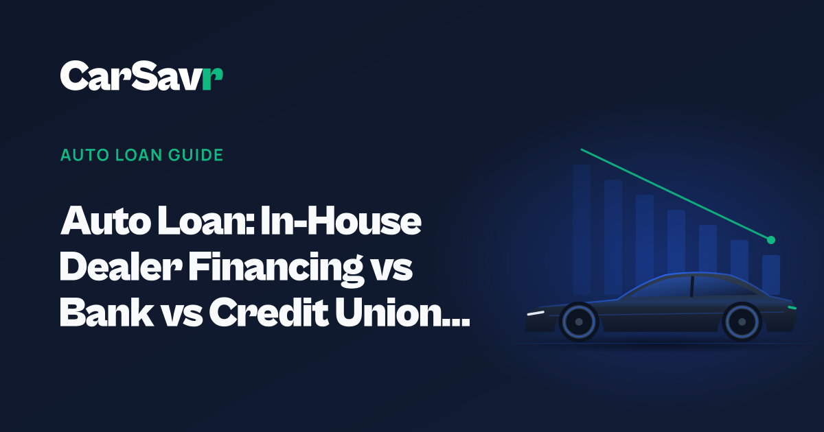 Dealer vs Bank vs Credit Union Auto Loans | CarSavr